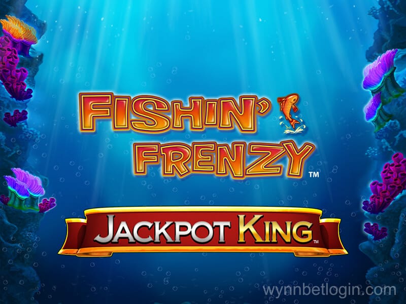 Fishin' Frenzy Jackpot King